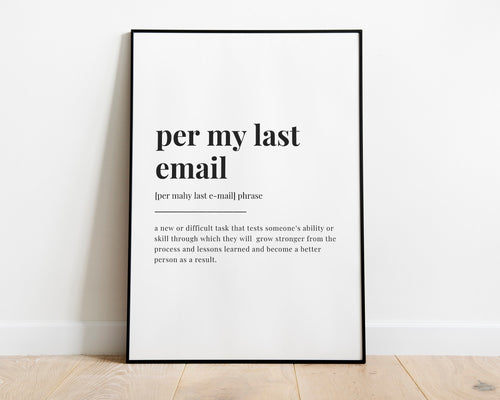 FUNNY WALL ART Print, Per My Last Email, Wall Art Print, Quote Wall Art, Office Decor, Office Wall Art, Home Office Decor, Wall Art