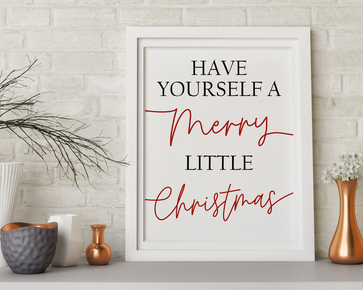CHRISTMAS PRINT | Christmas Wall Art | Have Yourself A Merry Little Christmas | Winter Décor | Xmas Décor | Typography Art