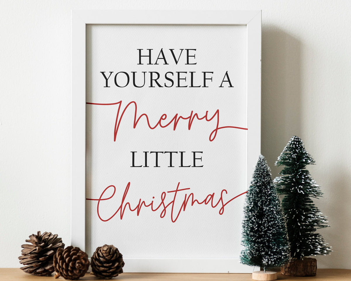 CHRISTMAS PRINT | Christmas Wall Art | Have Yourself A Merry Little Christmas | Winter Décor | Xmas Décor | Typography Art