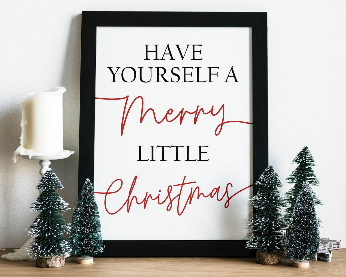 CHRISTMAS PRINT | Christmas Wall Art | Have Yourself A Merry Little Christmas | Winter Décor | Xmas Décor | Typography Art