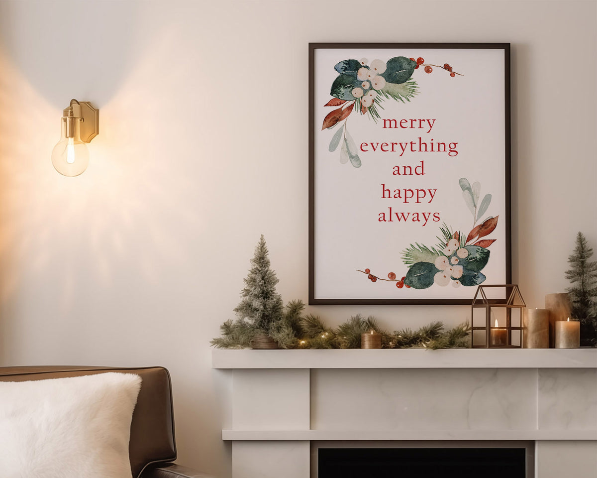 CHRISTMAS PRINT | Christmas Wall Art | Merry Everything and Happy Always | Winter Decor | Xmas Decor | Christmas Decoration