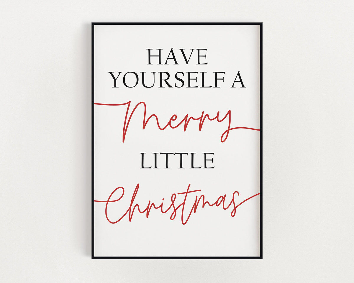 CHRISTMAS PRINT | Christmas Wall Art | Have Yourself A Merry Little Christmas | Winter Décor | Xmas Décor | Typography Art