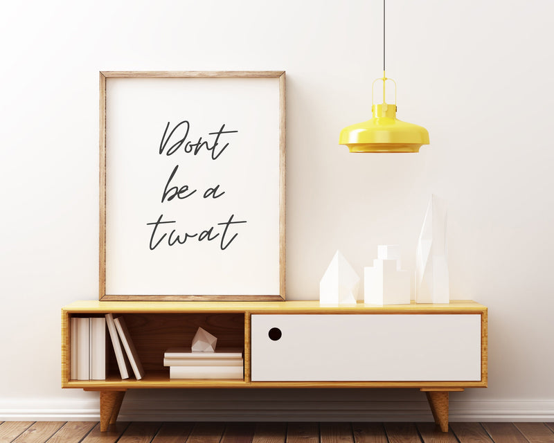 TYPOGRAPHY WALL ART, Dont Be A Twat Print, Wall Decor, Funny Print, Funny Gift, Fashion Print - Happy You Prints