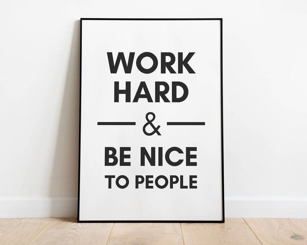 Work Hard & Be Nice To People Print | Office Decor | Postive Quote Print | Motivational Quote - Happy You Prints