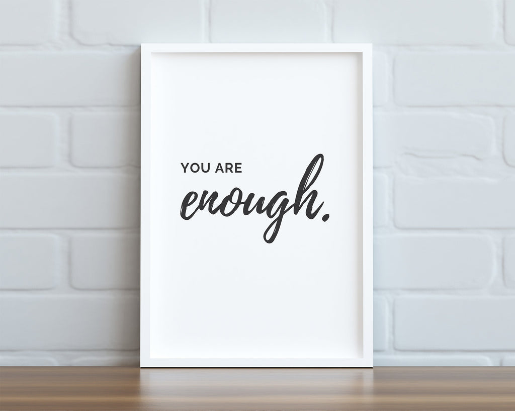 MOTIVATIONAL PRINT | You Are Enough | Positive Quotes | Wall DÃ©cor | Motivational Quote | Motivational Print - Happy You Prints