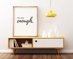 MOTIVATIONAL PRINT | You Are Enough | Positive Quotes | Wall DÃ©cor | Motivational Quote | Motivational Print - Happy You Prints