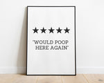 BATHROOM WALL DECOR - Would Poop Here Again - Happy You Prints