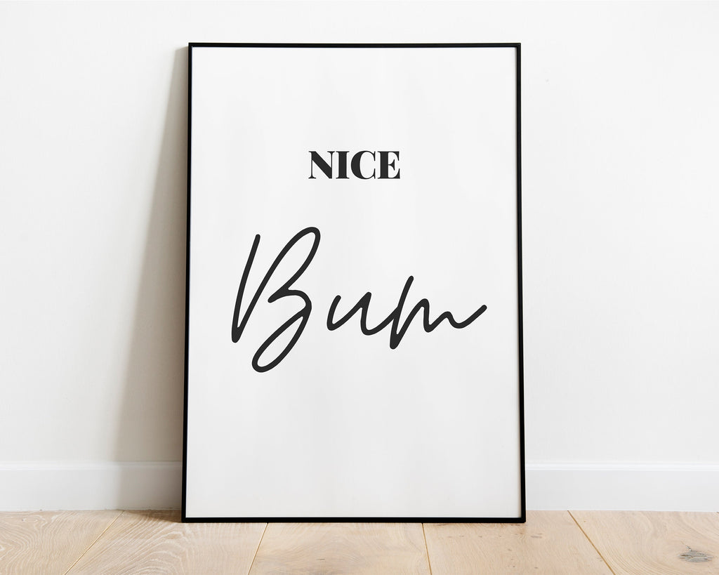 NICE BUM PRINT | Bathroom Print | Bathroom Quote Art | Funny Bathroom Sign | Typography Print - Happy You Prints