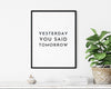 MOTIVATIONAL PRINT | Yesterday You Said Tomorrow Print | Motivational Poster | Office Décor | Typography Print - Happy You Prints