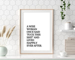 WOMEN QUOTE PRINTS - Wise Women Print - Wall Art Paper Print Quotes Gift For Housewarming - A Wise Woman Said Fuck This Shit Motivate Art - Happy You Prints