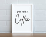 COFFEE BAR SIGN - Definition Print - Handmade But First Coffee Wall Art Print - Happy You Prints