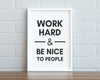 Work Hard & Be Nice To People Print | Office Decor | Postive Quote Print | Motivational Quote - Happy You Prints