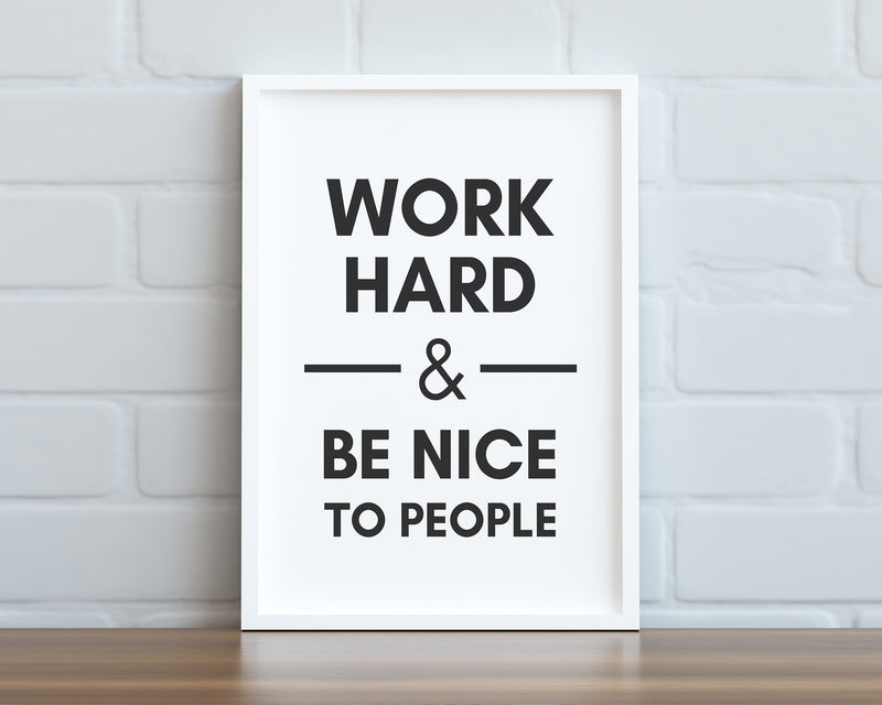 Work Hard & Be Nice To People Print | Office Decor | Postive Quote Print | Motivational Quote - Happy You Prints