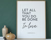 BIBLE VERSE WALL art | Let All That You Do Be Done In Love - Happy You Prints