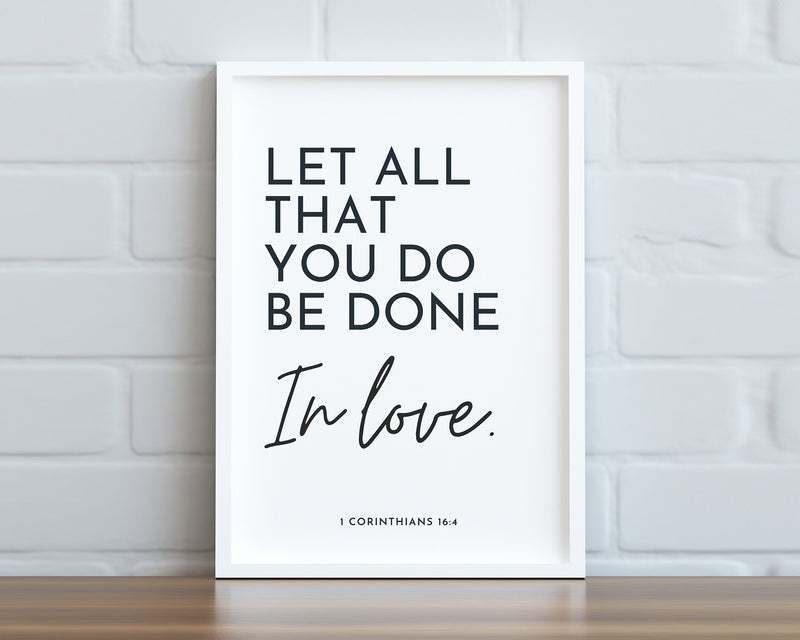 BIBLE VERSE WALL art | Let All That You Do Be Done In Love - Happy You Prints