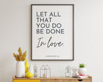 BIBLE VERSE WALL art | Let All That You Do Be Done In Love - Happy You Prints