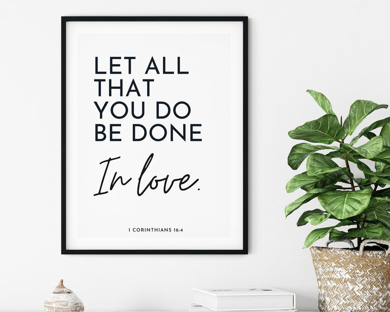 BIBLE VERSE WALL art | Let All That You Do Be Done In Love - Happy You Prints