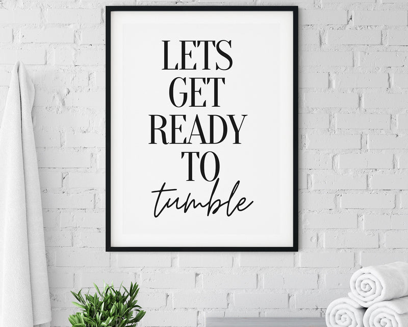 LAUNDRY ROOM PRINT | Lets Get Ready To Tumble |  Bathroom Print | Bathroom Sign | Typography Print - Happy You Prints