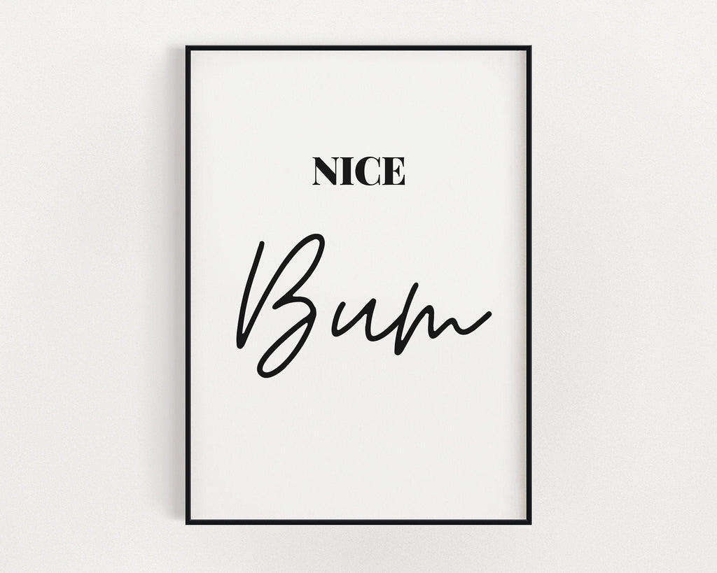NICE BUM PRINT | Bathroom Print | Bathroom Quote Art | Funny Bathroom Sign | Typography Print - Happy You Prints