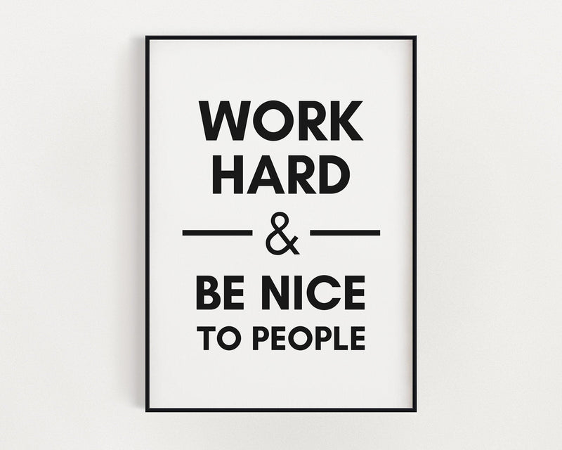 Work Hard & Be Nice To People Print | Office Decor | Postive Quote Print | Motivational Quote - Happy You Prints