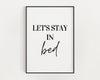 Lets Stay In Bed | Wall Art Print | Bedoom wall decor | Bedroom Print | Bedroom Quote Art | Typography Print - Happy You Prints