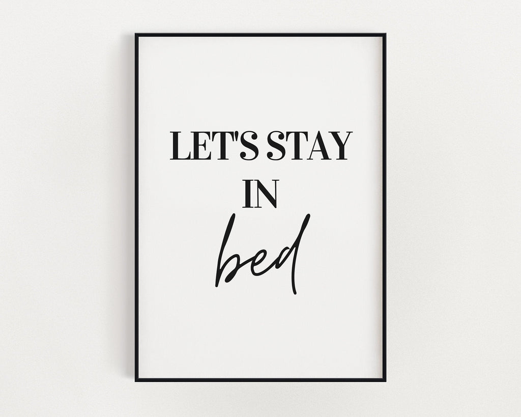 Lets Stay In Bed | Wall Art Print | Bedoom wall decor | Bedroom Print | Bedroom Quote Art | Typography Print - Happy You Prints