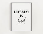 Lets Stay In Bed | Wall Art Print | Bedoom wall decor | Bedroom Print | Bedroom Quote Art | Typography Print - Happy You Prints