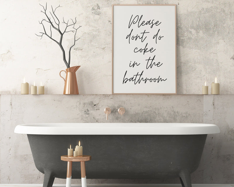 BATHROOM WALL DECOR - Please Dont Do Coke In The Bathroom - Happy You Prints