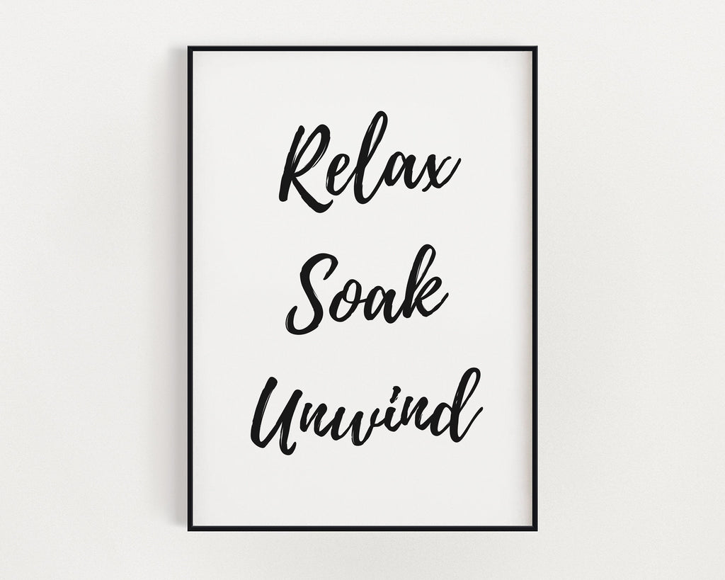 RELAX SOAK UNWIND | Bathroom Wall Decor | Bathroom Prints | Bathroom Quote Art | Bathroom Sign | Wall Decor - Happy You Prints