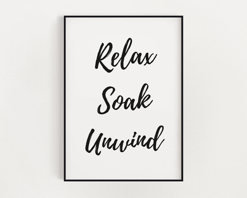 RELAX SOAK UNWIND | Bathroom Wall Decor | Bathroom Prints | Bathroom Quote Art | Bathroom Sign | Wall Decor - Happy You Prints