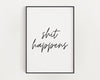 BATHROOM WALL DECOR - Shit Happens Print - Happy You Prints