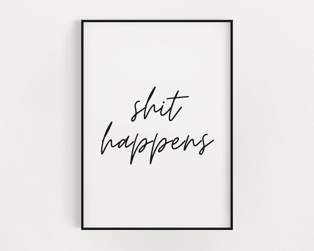 BATHROOM WALL DECOR - Shit Happens Print - Happy You Prints