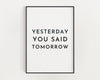 MOTIVATIONAL PRINT | Yesterday You Said Tomorrow Print | Motivational Poster | Office Décor | Typography Print - Happy You Prints