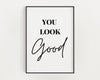 You Look Good Print, Wall Art Print, Typography Print, Postive Wall Art - Happy You Prints