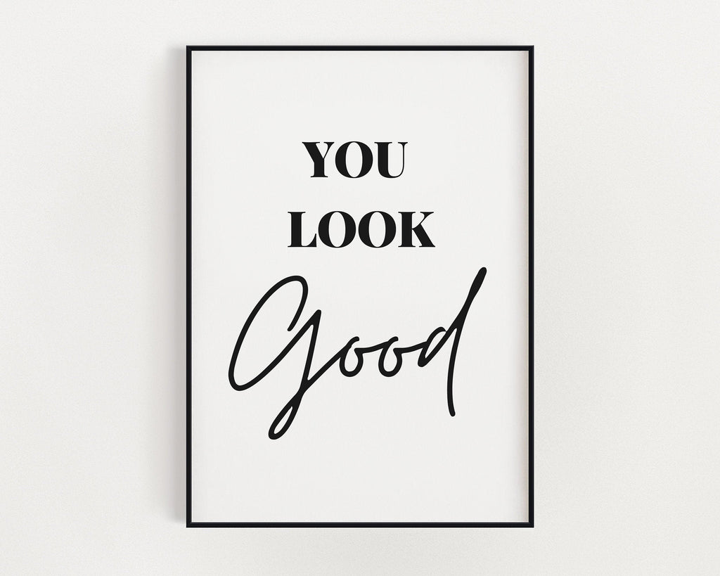 You Look Good Print, Wall Art Print, Typography Print, Postive Wall Art - Happy You Prints