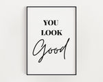 You Look Good Print, Wall Art Print, Typography Print, Postive Wall Art - Happy You Prints