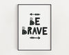 BE BRAVE PRINT | Wall Art Print | Home Décor | Nursery Poster | Wall Art - Happy You Prints