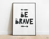 BE BRAVE PRINT | Wall Art Print | Home Décor | Nursery Poster | Wall Art - Happy You Prints