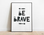 BE BRAVE PRINT | Wall Art Print | Home DÃ©cor | Nursery Poster | Wall Art - Happy You Prints