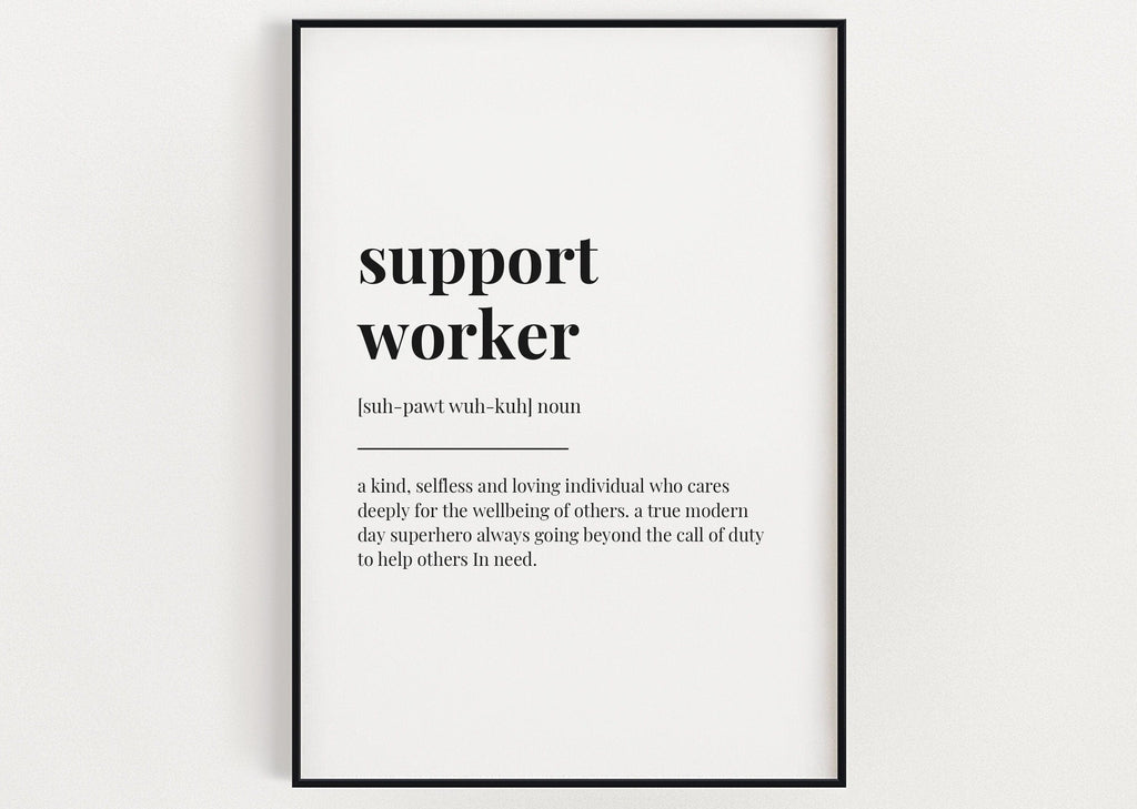 SUPPORT WORKER DEFINITION Print | Wall Art Print | Definition Print | Quote Print - Happy You Prints