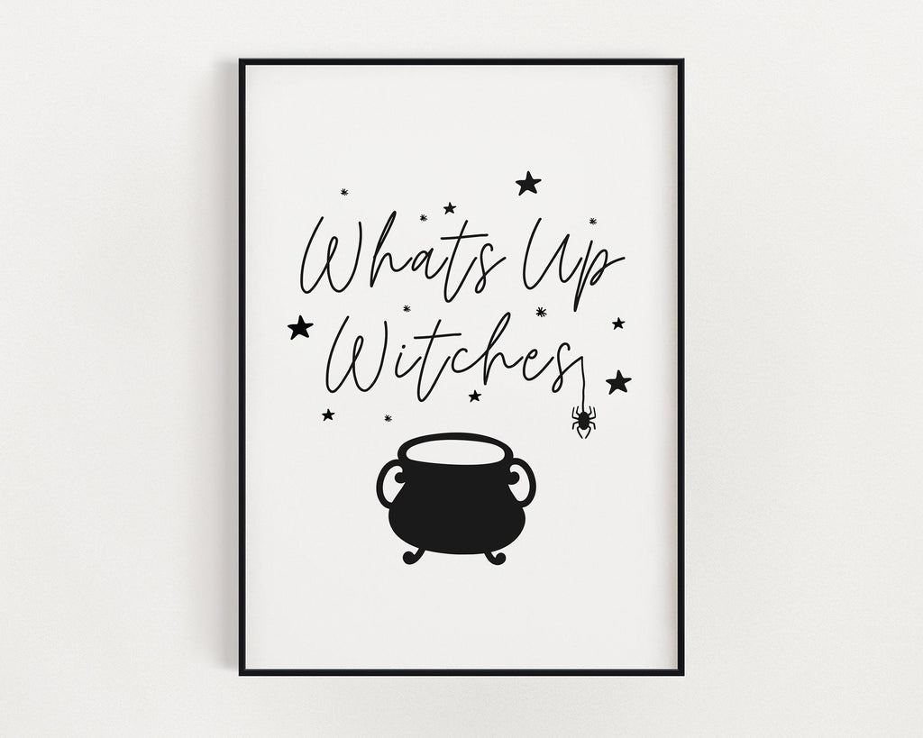 HALLOWEEN PRINTS |Whats Up Witches | Halloween Decor | Halloween Sign | Wall Art | Witchcraft | Witch Decor | Home Decor - Happy You Prints