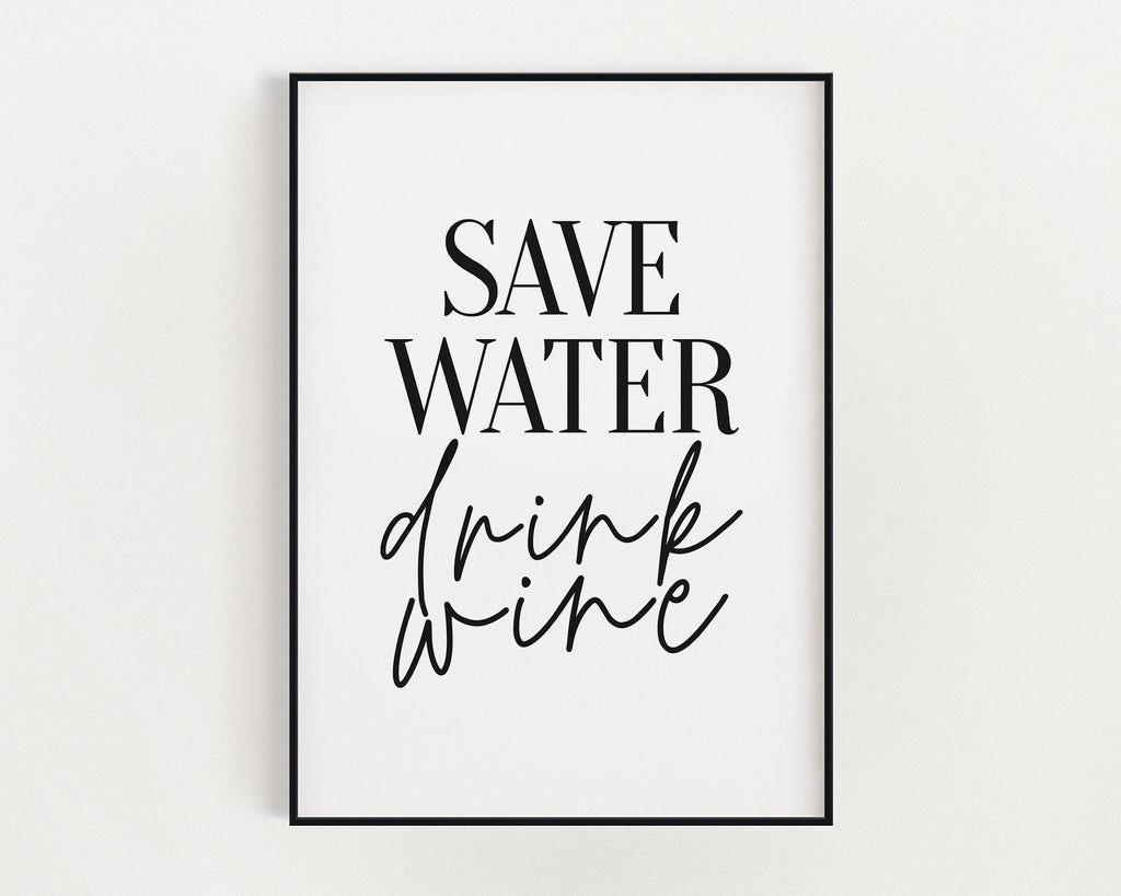 KITCHEN PRINTS | Save Water Drink Wine | Kitchen Wall DÃ©cor | Kitchen Wall Art  | Funny Kitchen Art | Kitchen Poster - Happy You Prints
