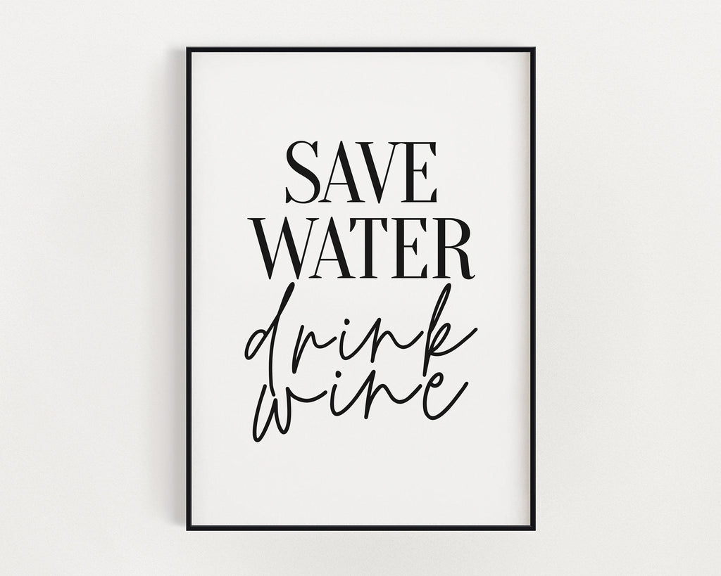 KITCHEN PRINTS | Save Water Drink Wine | Kitchen Wall Décor | Kitchen Wall Art  | Funny Kitchen Art | Kitchen Poster - Happy You Prints