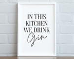 KITCHEN PRINTS | In This Kitchen We Drink Gin | Kitchen Wall DÃ©cor | Kitchen Wall Art  | Funny Kitchen Art | Kitchen Poster - Happy You Prints