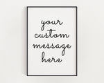 Custom Quote print | Personalised Quote | Your Message Here | Custom Print | Yours Text here | Personalised Message - Happy You Prints