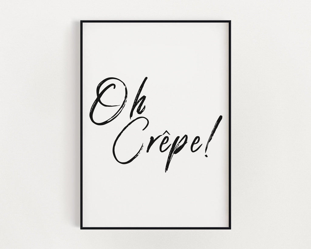 KITCHEN PRINTS | Oh Crepe | Kitchen Wall DÃ©cor | Kitchen Wall Art  | Funny Kitchen Art | Kitchen Poster - Happy You Prints