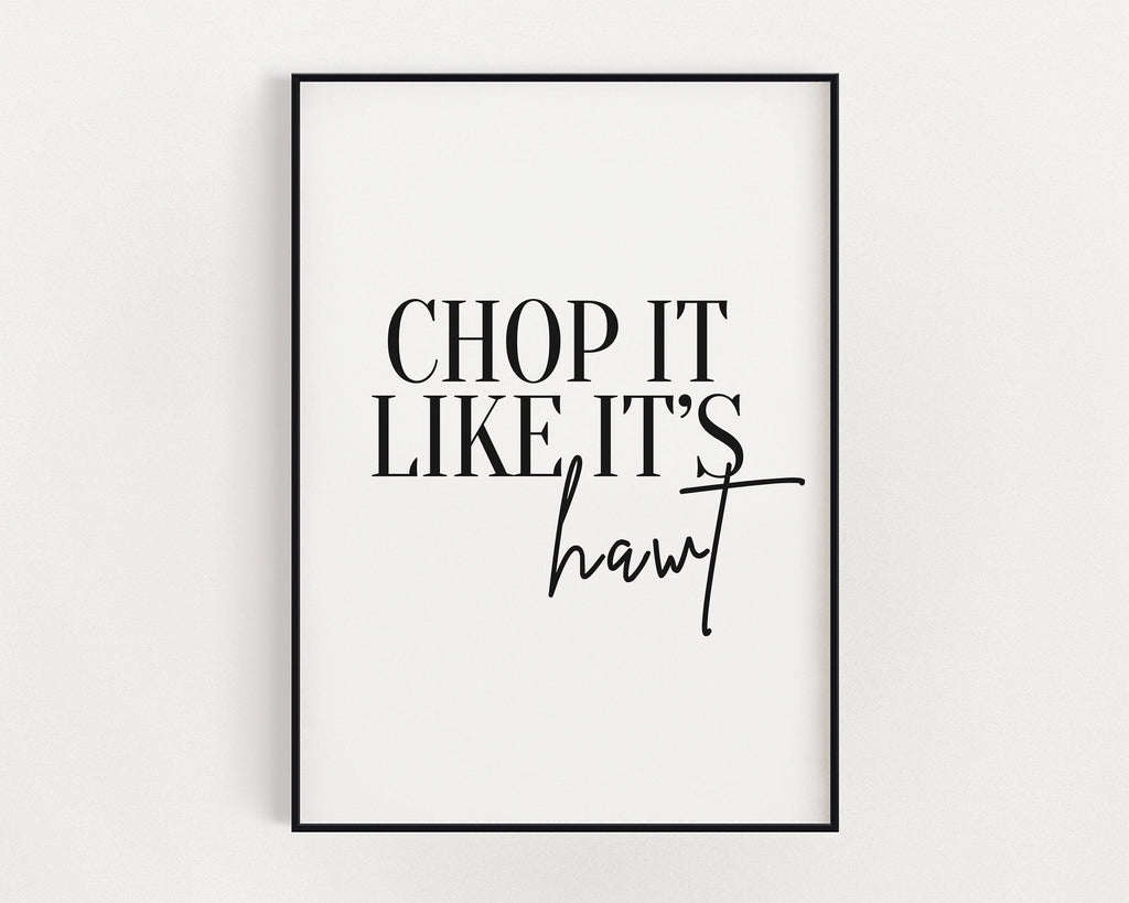 KITCHEN PRINTS | Chop It Like Its Hot | Kitchen Wall DÃ©cor | Kitchen Wall Art  | Funny Kitchen Art | Kitchen Poster - Happy You Prints