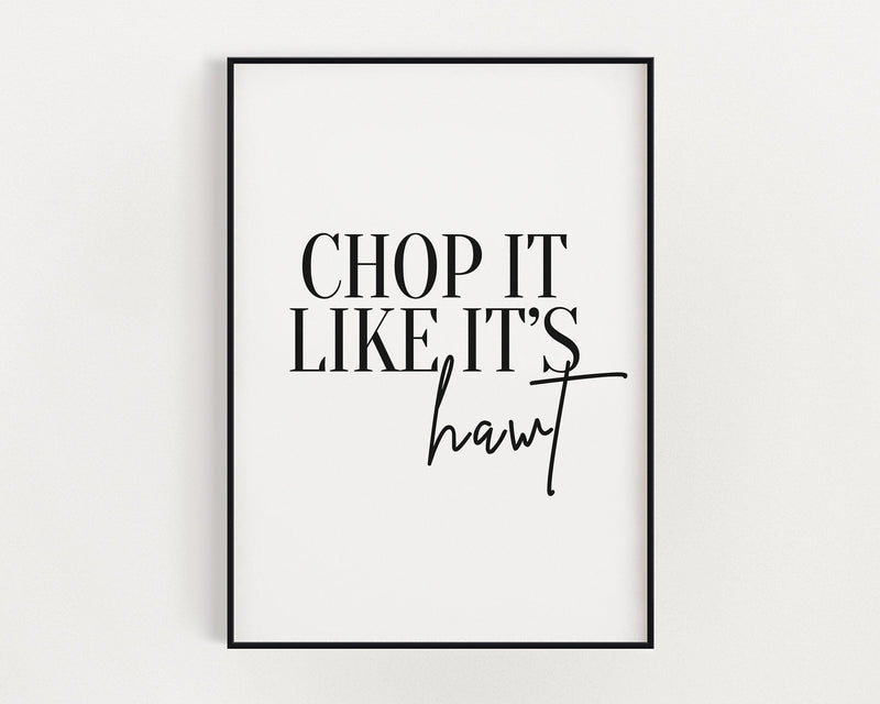 KITCHEN PRINTS | Chop It Like Its Hot | Kitchen Wall DÃ©cor | Kitchen Wall Art  | Funny Kitchen Art | Kitchen Poster - Happy You Prints