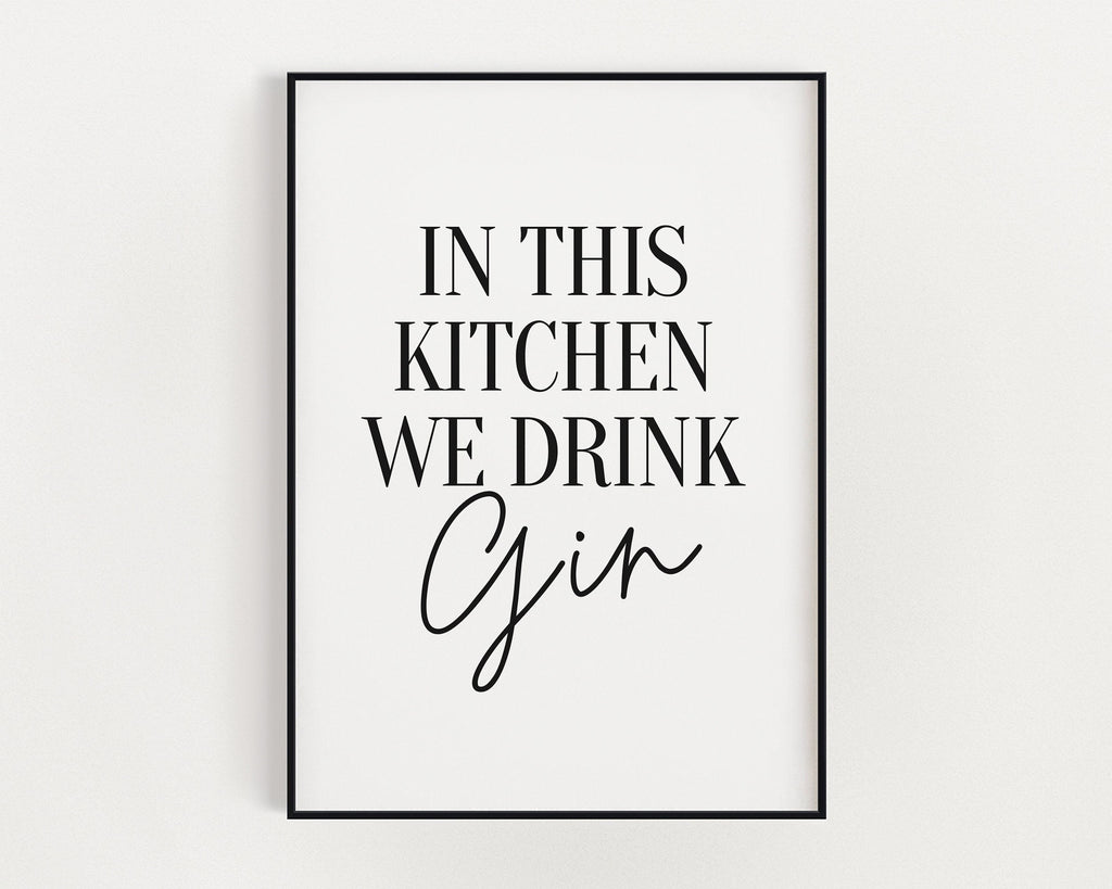 KITCHEN PRINTS | In This Kitchen We Drink Gin | Kitchen Wall Décor | Kitchen Wall Art  | Funny Kitchen Art | Kitchen Poster - Happy You Prints