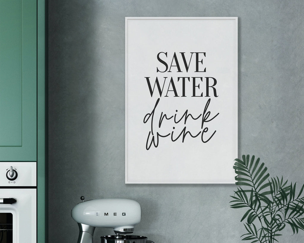 KITCHEN PRINTS | Save Water Drink Wine | Kitchen Wall DÃ©cor | Kitchen Wall Art  | Funny Kitchen Art | Kitchen Poster - Happy You Prints